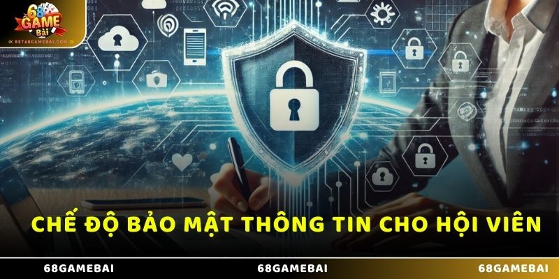 Chế độ bảo mật thông tin cho hội viên