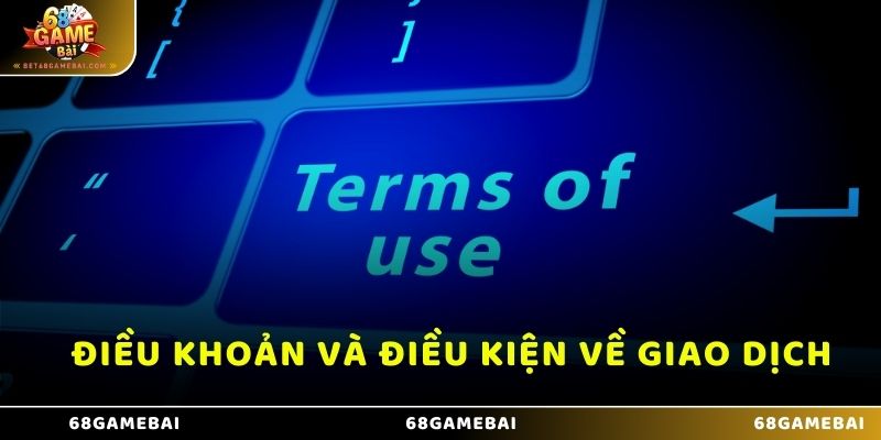 Điều khoản điều kiện về giao dịch