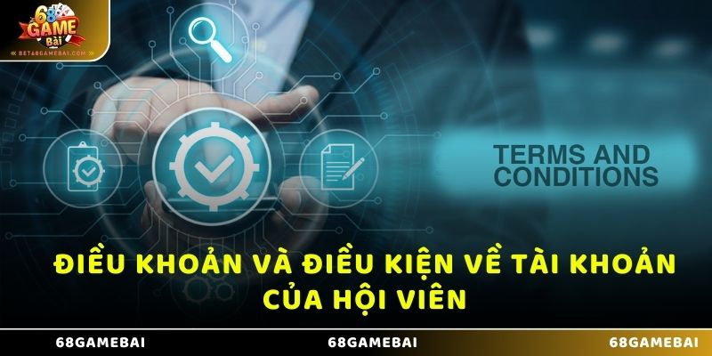 Điều khoản điều kiện về tài khoản của hội viên