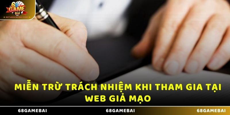 Miễn trừ trách nhiệm khi tham gia tại web giả mạo