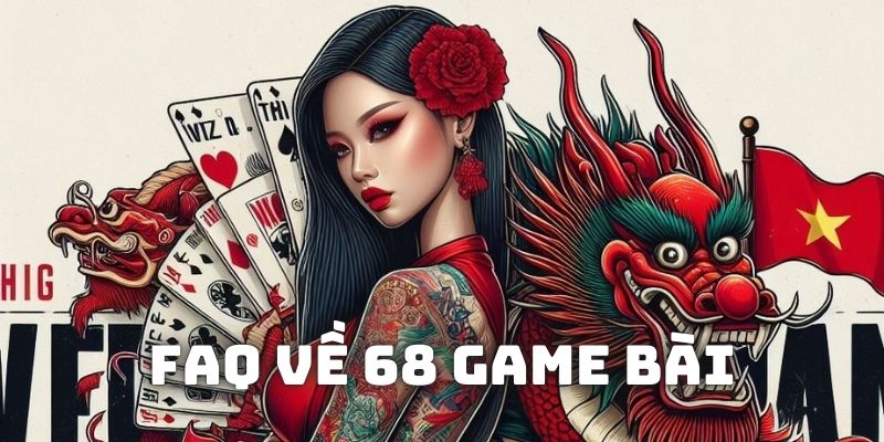 Giải đáp 1 số thắc mắc của hội viên khi tham gia 68 Game Bài