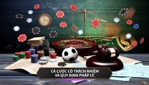 Cá cược có trách nhiệm và quy định pháp lý.