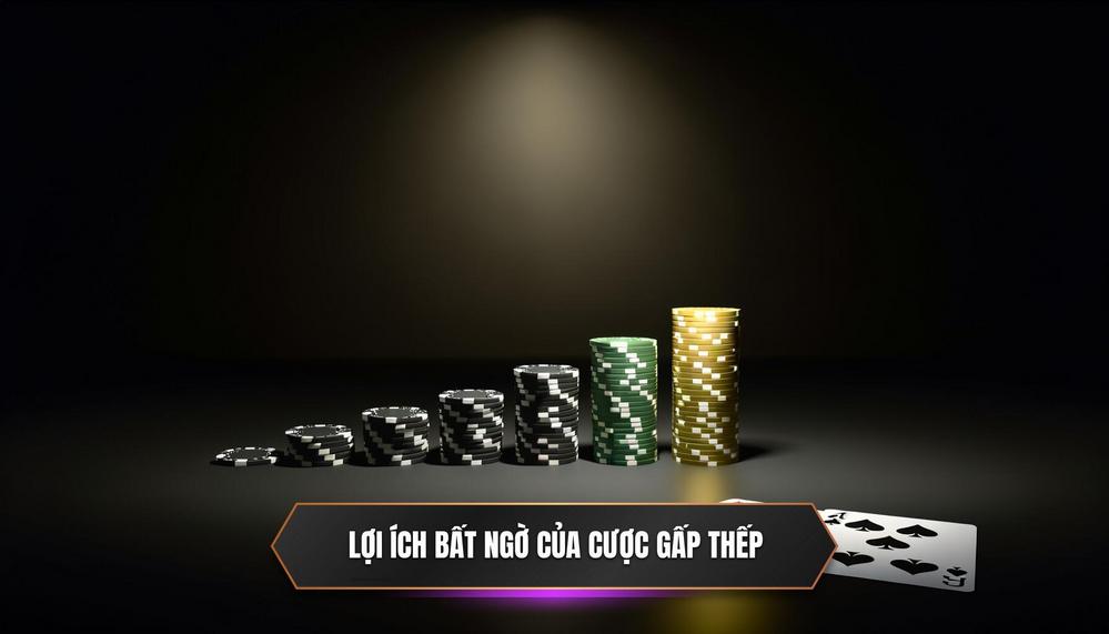Lợi Ích Không Tưởng Của Chiến Thuật Cược Gấp Thếp
